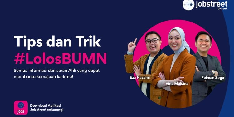 Tips & Trik Lolos Seleksi BUMN
